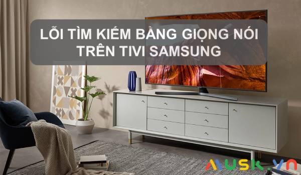 Cách loại bỏ lỗi tìm kiếm bằng giọng nói trên tivi Samsung 