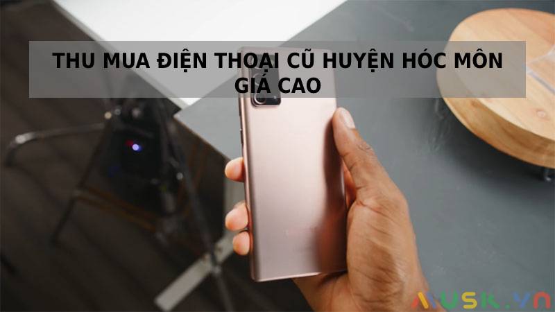 thu mua điện thoại cũ huyện Hóc Môn giá cao