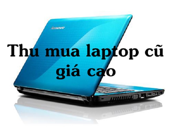 /2021/11/thu-mua-laptop-cu-gia-cao-xo-viet.jpg