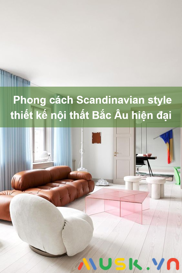 Phong cách thiết kế nội thất Bắc Âu - phong cách Scandinavian