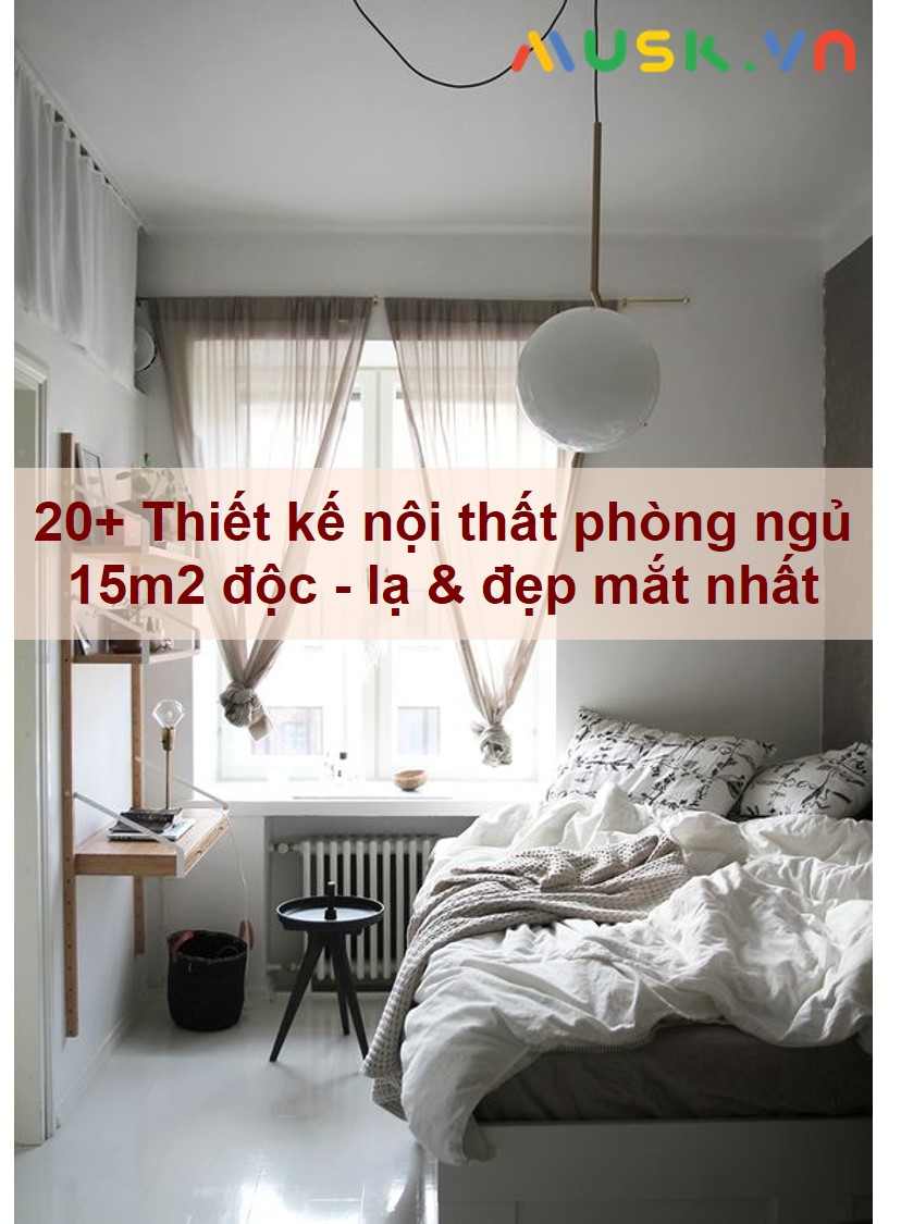 15 ý tưởng thiết kế phòng ngủ đẹp đơn giản 15m2