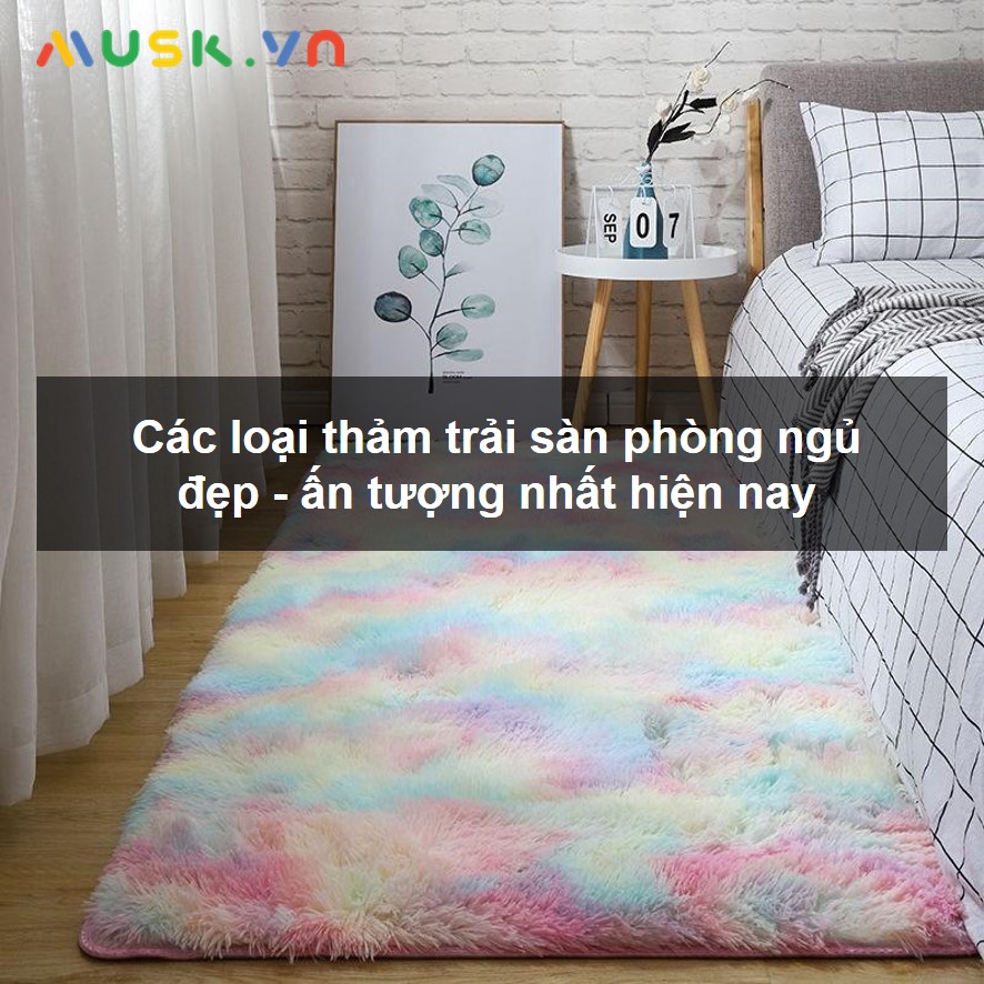 Lựa chọn các loại thảm trải sàn phòng ngủ theo chất liệu.
