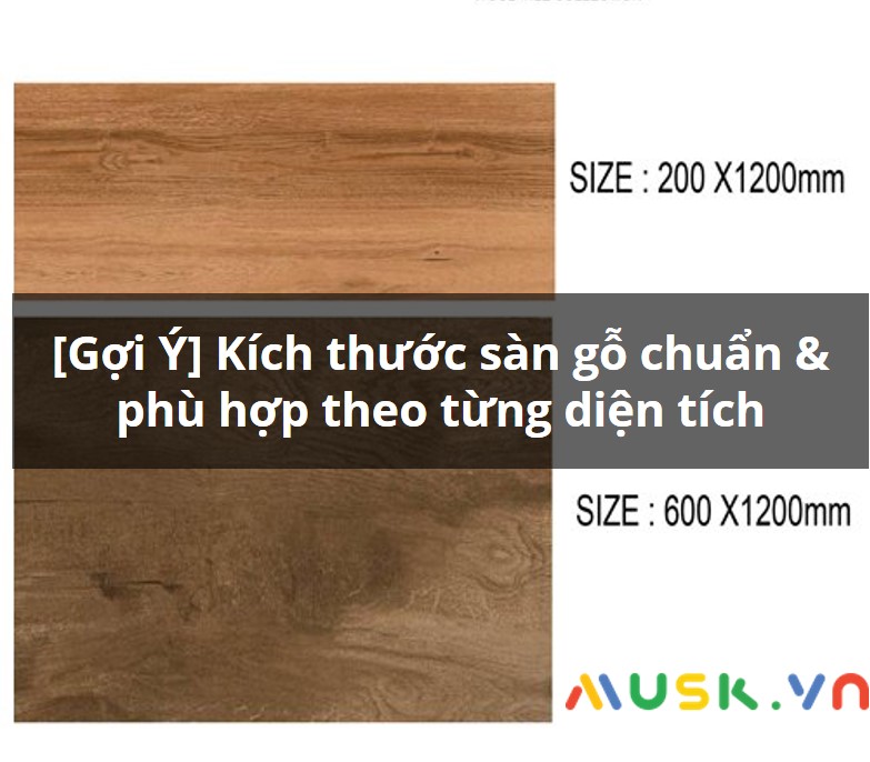 Kích thước sàn gỗ rất đa dạng.