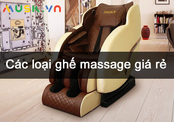 Tổng hợp các loại ghế massage giá rẻ đáng sở hữu