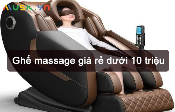 Ghế massage giá rẻ dưới 10 triệu có tốt không? 