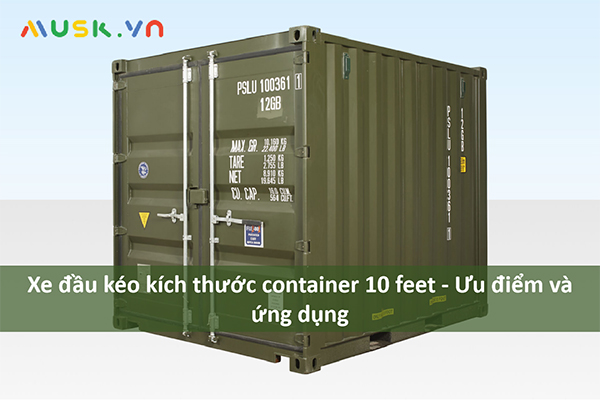 Kích thước container 10 feet - Ưu điểm và ứng dụng