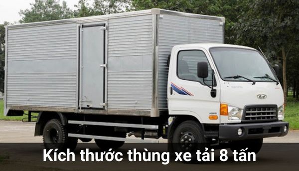 kích thước thùng xe tải 8 tấn