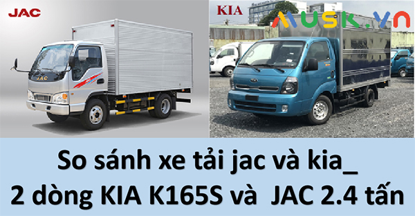 So sánh xe tải JAC và KIA