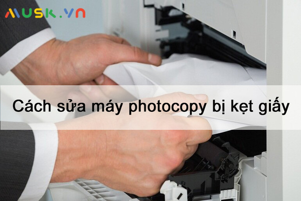 Nguyên nhân và cách sửa máy photocopy bị kẹt giấy nhanh chóng