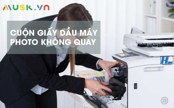 Tại sao cuộn giấy dầu máy photocopy không quay?