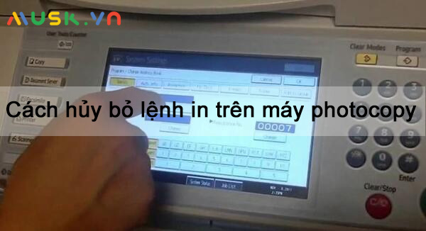 Hướng dẫn cách hủy lệnh in trên máy photocopy đơn giản