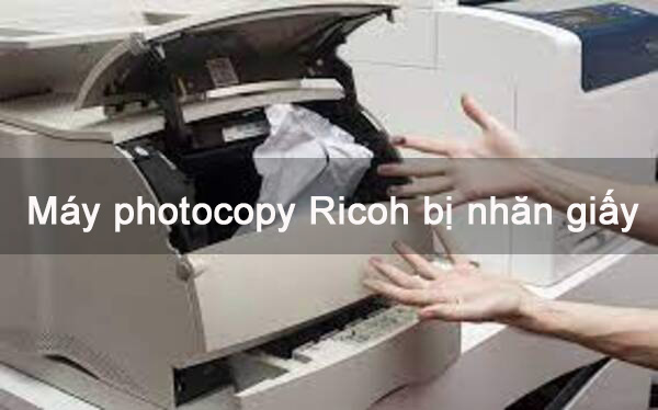Nguyên nhân máy photocopy Ricoh bị nhăn giấy và cách khắc phục