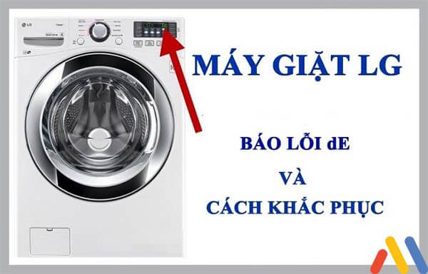 Khắc phục mã lỗi DE – mã lỗi máy giặt LG