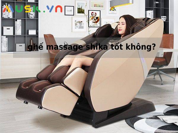 ghế massage shika có tốt không