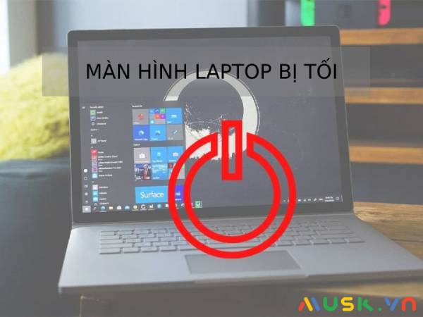 Tại sao màn hình laptop bị tối?