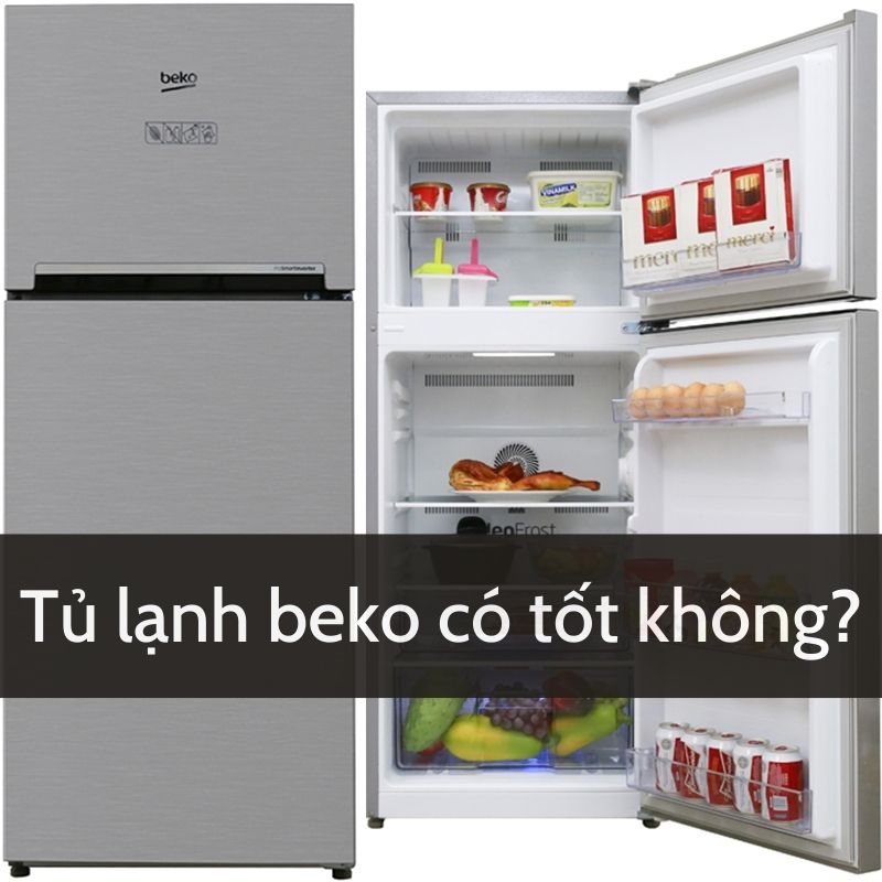 Lý giải tủ lạnh Beko có tốt không