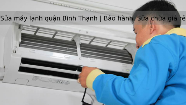 sửa máy lạnh quận Bình Thạnh