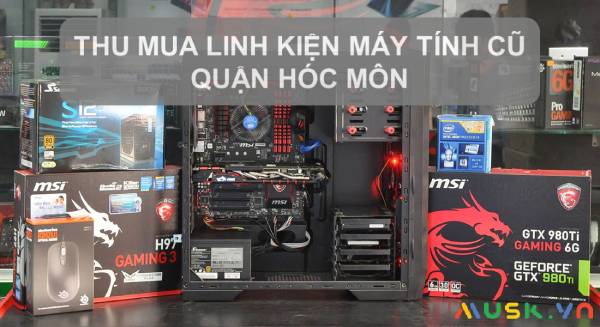 thu mua linh kiện máy tính cũ huyện Hóc Môn