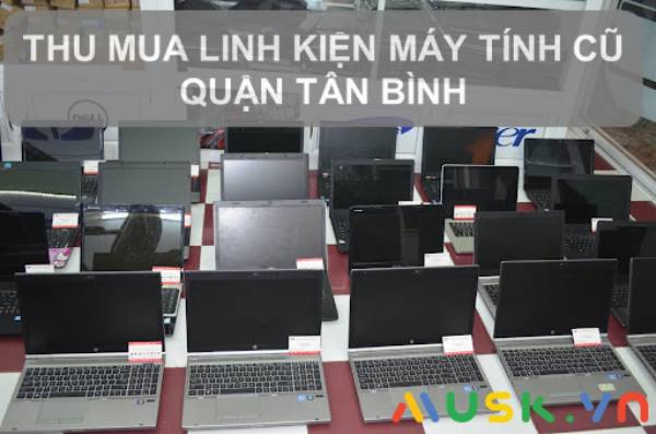 thu mua linh kiện máy tính cũ quận Tân Bình