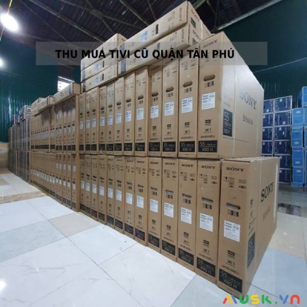 Dịch vụ thu mua tivi cũ quận Tân Phú